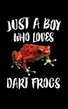 Just A Boy Who Loves Dart Frogs: Animal Nature Collection