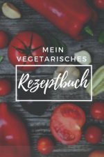 Mein Vegetarisches Rezeptbuch: A5 rezeptbuch zum selberschreiben vegetarisch kochbuch rezepte schreiben schöne Geschenkidee gesund Ernährung