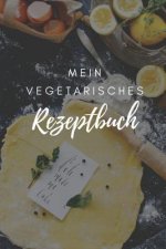 Mein Vegetarisches Rezeptbuch: A5 rezeptbuch zum selberschreiben vegetarisch kochbuch rezepte schreiben schöne Geschenkidee gesund Ernährung