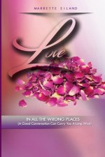 Love In All The Wrong Places: A Good Conversation Can Carry You A Long Way