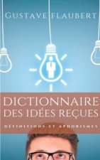 Dictionnaire des idees recues