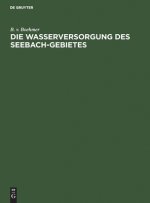 Die Wasserversorgung Des Seebach-Gebietes