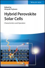 Hybrid Perovskite Solar Cells - Characteristics and Operation