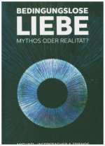 Bedingungslose Liebe - Mythos oder Realität?