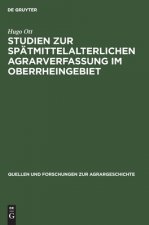 Studien Zur Spatmittelalterlichen Agrarverfassung Im Oberrheingebiet