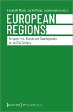 European Regions - Perspectives, Trends, and Developments in the Twenty-First Century