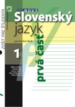 Nový Slovenský jazyk pre stredné školy 1 - Zošit pre študenta 1. časť