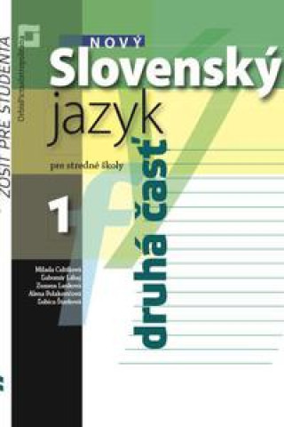 Nový Slovenský jazyk pre stredné školy 1 - Zošit pre študenta 2. časť