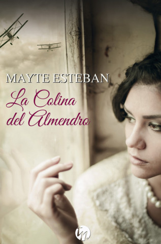 LA COLINA DEL ALMENDRO (MAYTE ESTEBAN)(Copertă tare)
