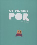 No tinguis por