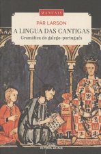 A LINGUA DAS CANTIGAS
