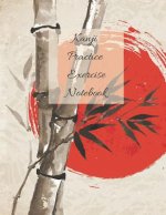 Kanji Practice Exercise Notebook: Japanese Writing Exercise Workbook Paperback with Beautiful Sun Bamboo Cover 110 Pages Size 8.5 by 11