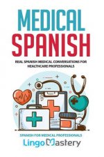 Medical Spanish: Real Spanish Medical Conversations for Healthcare Professionals