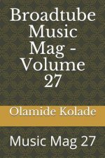 Broadtube Music Mag - Volume 27: Music Mag 27