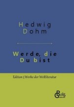 Werde, die Du bist