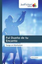 Fui Due?o de tu Encanto