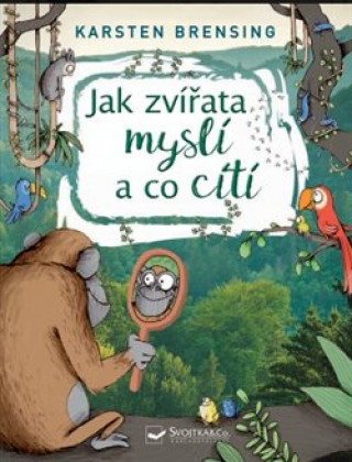 Jak zvířata myslí a co cítí