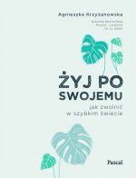 Żyj po swojemu.