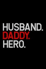 Husband. Daddy. Hero.: 6x9 120 pages dot grid Your personal Diary for an Awesome Summer
