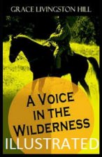 A Voice in the Wilderness Illustrated