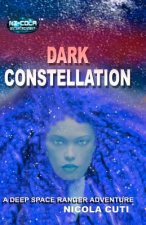 Dark Constellation: A Deep Space Ranger Adventure
