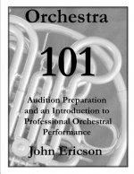 Orchestra 101: Audition Preparation and an Introduction to Professional Orchestral Performance
