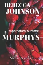 The Murphys-Supernatural Hunters: The Beginning