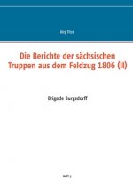 Berichte der sachsischen Truppen aus dem Feldzug 1806 (II)