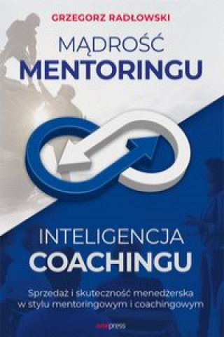 Mďż˝droďż˝ďż˝ Mentoringu Inteligencja Coachingu.