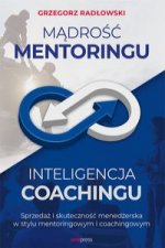 Mądrość Mentoringu Inteligencja Coachingu.