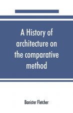 history of architecture on the comparative method, for the student, craftsman, and amateur