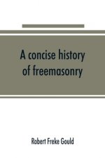concise history of freemasonry