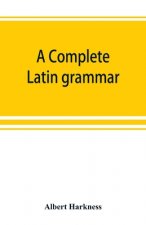 complete Latin grammar
