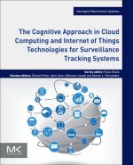 Cognitive Approach in Cloud Computing and Internet of Things Technologies for Surveillance Tracking Systems