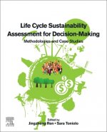 Life Cycle Sustainability Assessment for Decision-Making
