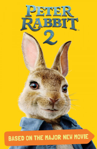 Peter Rabbit 2, Based on the Major New Movie: Peter Rabbit 2: The Runaway
