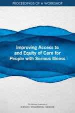 Improving Access to and Equity of Care for People with Serious Illness: Proceedings of a Workshop
