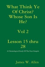 What Think Ye Of Christ? Whose Son Is He?  Vol 2