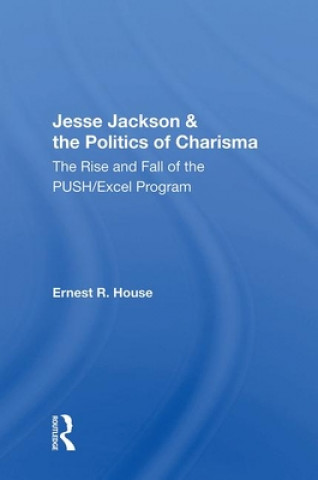 Jesse Jackson And The Politics Of Charisma