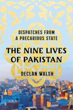 Nine Lives of Pakistan - Dispatches from a Precarious State