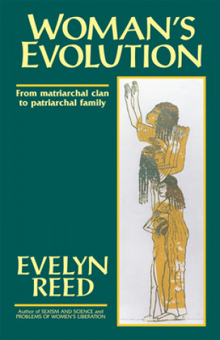 Woman's Evolution: From Matriarchal Clan to Patriarchal Family