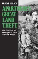 Apartheid's Great Land Theft: The Struggle for the Right to Farm in South Africa