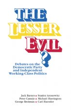 The Lesser Evil?: Debates on the Democratic Party and Independent Working-Class Politics