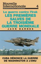Les Premi?res Salves de la Troisi?me Guerre Mondiale: La Guerre Contre l'Irak