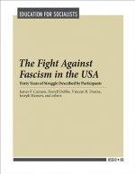 The Fight Against Fascism in the U. S. A.: Forty Years of Struggle Described by Participants