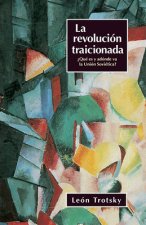 La Revolución Traicionada: ?qué Es Y Adónde Va La Unión Soviética?