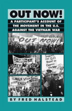 Out Now!: A Participant's Account of the Movement in the United States Against the Vietnam War