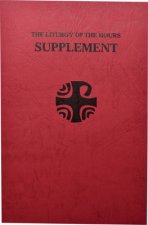 Liturgy of the Hours (Supplement): New Feasts and Memorials for the General Roman and for the Proper Calendar for the Dioceses of the USA