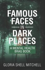 Famous Faces in Dark Places: A Mental Health Brag Book