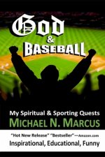 God & Baseball: My Spiritual & Sporting Quests